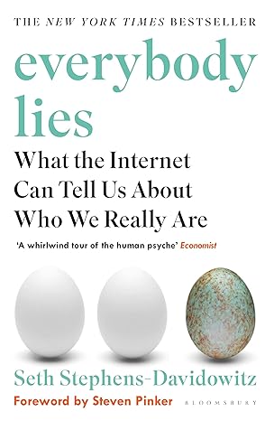 Everybody Lies: What the Internet Can Tell Us About Who We Really