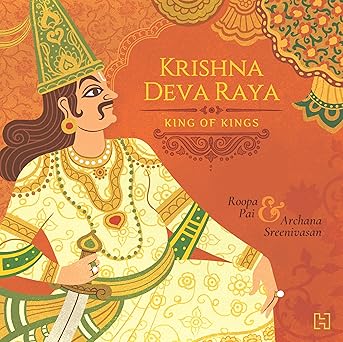 Krishna Deva Raya: King of Kings