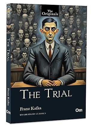 The Trial: A Psychological and Existential Classic by Franz Kafka
