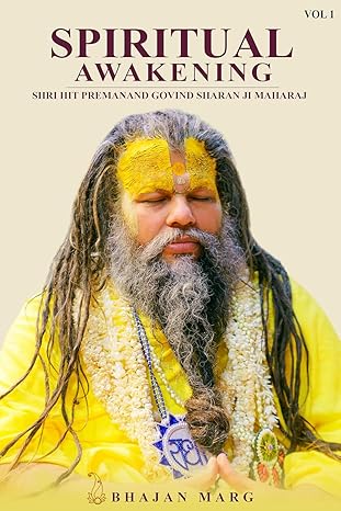 SPIRITUAL AWAKENING SHRI HIT PREMANAND GOVIND SHARAN JI MAHARAJ