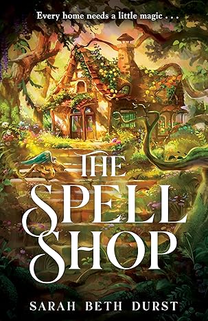 The Spellshop: The New York Times bestselling, heartwarming and cosy fantasy about first loves and unlikely friendships