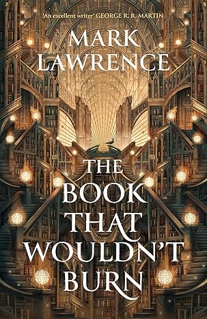 The Book That Wouldn’t Burn: Book 1 (The Library Trilogy)